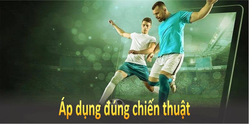 Áp dụng đúng chiến thuật giúp bạn tối ưu lợi nhuận khi tham gia kèo Score Box