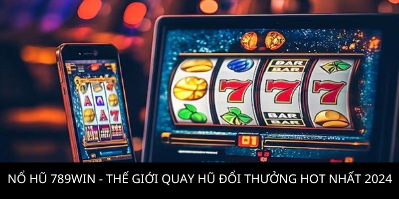 Nhận về cơ hội thắng lớn khi quay hũ tại 789Win