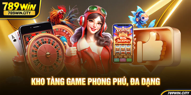 Kho game đa dạng, phong phú