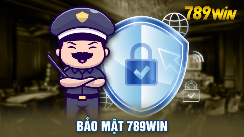 Chính sách bảo mật 789Win là gì?