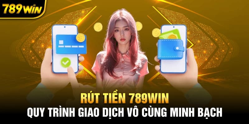 Lưu ý khi rút tiền 789win